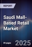 Saudi Mall-Based Retail Market Size, Share, Growth Drivers, Trends, Opportunities & Forecast 2025-2030- Product Image