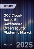 GCC Cloud-Based E-Governance Cybersecurity Platforms Market Size, Share, Growth Drivers, Trends, Opportunities, Competitive Landscape & Forecast 2025-2030- Product Image