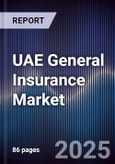 UAE General Insurance Market Size, Share, Competitive Landscape & Forecast 2025-2030- Product Image