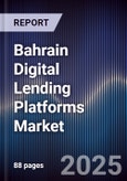 Bahrain Digital Lending Platforms Market Size, Share, Trends & Forecast 2025-2030- Product Image