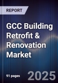 GCC Building Retrofit & Renovation Market Size, Share, Trends & Forecast 2025-2030- Product Image