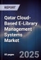 Qatar Cloud-Based E-Library Management Systems Market Size, Share, Growth Drivers, Trends, Opportunities, Competitive Landscape & Forecast 2025-2030 - Product Thumbnail Image