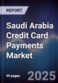 Saudi Arabia Credit Card Payments Market Size, Share, Growth Trends & Forecast 2025-2030- Product Image