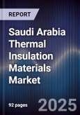 Saudi Arabia Thermal Insulation Materials Market Size, Share, Trends & Forecast 2025-2030- Product Image