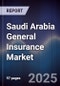 Saudi Arabia General Insurance Market Size, Share, Competitive Landscape & Forecast 2025-2030 - Product Thumbnail Image