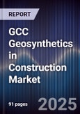 GCC Geosynthetics in Construction Market Size, Share, Trends & Forecast 2025-2030- Product Image
