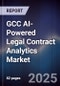 GCC AI-Powered Legal Contract Analytics Market Size, Share & Forecast 2025-2030 - Product Thumbnail Image