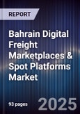 Bahrain Digital Freight Marketplaces & Spot Platforms Market Size, Share, Growth Drivers, Trends, Opportunities, Competitive Landscape & Forecast 2025-2030- Product Image