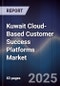Kuwait Cloud-Based Customer Success Platforms Market Size, Share, Growth Drivers, Trends, Opportunities, Competitive Landscape & Forecast 2025-2030 - Product Thumbnail Image