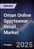 Oman Online Sportswear Retail Market Size, Platforms, Consumer Demand & Forecast 2025-2030- Product Image