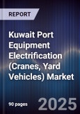 Kuwait Port Equipment Electrification (Cranes, Yard Vehicles) Market Size, Share, Growth Drivers, Trends, Opportunities, Competitive Landscape & Forecast 2025-2030- Product Image
