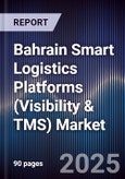 Bahrain Smart Logistics Platforms (Visibility & TMS) Market Size, Share, Growth Drivers, Trends, Opportunities, Competitive Landscape & Forecast 2025-2030- Product Image