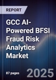 GCC AI-Powered BFSI Fraud Risk Analytics Market Size, Share & Forecast 2025-2030- Product Image