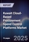 Kuwait Cloud-Based Procurement Spend Control Platforms Market Size, Share, Growth Drivers, Trends, Opportunities, Competitive Landscape & Forecast 2025-2030 - Product Thumbnail Image