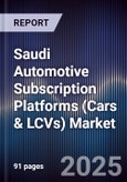 Saudi Automotive Subscription Platforms (Cars & LCVs) Market Size, Share, Growth Drivers, Trends, Opportunities, Competitive Landscape & Forecast 2025-2030- Product Image