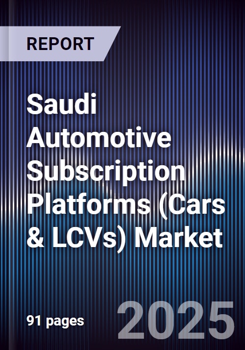 Saudi Automotive Subscription Platforms (Cars & LCVs) Market Size ...