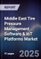 Middle East Tire Pressure Management Software & IoT Platforms Market Size, Share, Growth Drivers, Trends, Opportunities, Competitive Landscape & Forecast 2025-2030 - Product Image