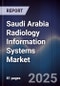 Saudi Arabia Radiology Information Systems Market Size, Share, Growth Drivers, Trends, Opportunities & Forecast 2025-2030 - Product Image