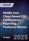 Middle East Cloud-Based ESG Performance Reporting Platforms Market Size, Share, Growth Drivers, Trends, Opportunities, Competitive Landscape & Forecast 2025-2030 - Product Thumbnail Image