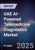 UAE AI-Powered Telemedicine Diagnostics Market Size, Share & Forecast 2025-2030- Product Image