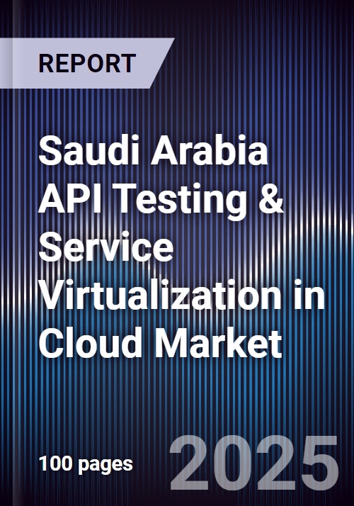 Saudi Arabia API Testing & Service Virtualization in Cloud Market Size ...
