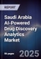 Saudi Arabia AI-Powered Drug Discovery Analytics Market Size & Forecast 2025-2030 - Product Thumbnail Image