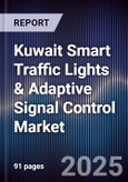 Kuwait Smart Traffic Lights & Adaptive Signal Control Market Size, Share, Growth Drivers, Trends, Opportunities, Competitive Landscape & Forecast 2025-2030- Product Image
