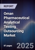 Oman Pharmaceutical Analytical Testing Outsourcing Market Size, Share, Growth Drivers, Trends, Opportunities & Forecast 2025-2030- Product Image