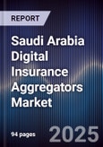 Saudi Arabia Digital Insurance Aggregators Market- Product Image