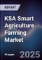 KSA Smart Agriculture Farming Market Size, Share, Growth Drivers, Trends, Opportunities & Forecast 2025-2030 - Product Thumbnail Image