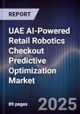 UAE AI-Powered Retail Robotics Checkout Predictive Optimization Market- Product Image