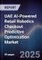 UAE AI-Powered Retail Robotics Checkout Predictive Optimization Market - Product Image