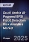 Saudi Arabia AI-Powered BFSI Fraud Detection Risk Analytics Market - Product Thumbnail Image