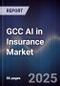 GCC AI in Insurance Market - Product Thumbnail Image