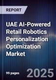 UAE AI-Powered Retail Robotics Personalization Optimization Market- Product Image
