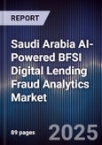 Saudi Arabia AI-Powered BFSI Digital Lending Fraud Analytics Market- Product Image