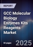 GCC Molecular Biology Enzymes Kits Reagents Market Size, Share, Growth Drivers, Trends, Opportunities & Forecast 2025-2030- Product Image