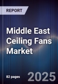 Middle East Ceiling Fans Market Size, Share, Growth Drivers, Trends, Opportunities & Forecast 2025-2030- Product Image