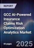 GCC AI-Powered Insurance Claims Risk Optimization Analytics Market- Product Image
