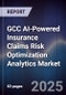 GCC AI-Powered Insurance Claims Risk Optimization Analytics Market - Product Thumbnail Image