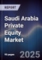 Saudi Arabia Private Equity Market - Product Thumbnail Image