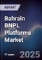 Bahrain BNPL Platforms Market - Product Thumbnail Image