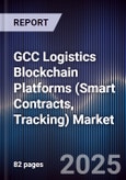 GCC Logistics Blockchain Platforms (Smart Contracts, Tracking) Market Size, Share, Growth Drivers, Trends, Opportunities, Competitive Landscape & Forecast 2025-2030- Product Image