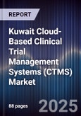 Kuwait Cloud-Based Clinical Trial Management Systems (CTMS) Market Size, Share, Growth Drivers, Trends, Opportunities, Competitive Landscape & Forecast 2025-2030- Product Image