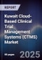 Kuwait Cloud-Based Clinical Trial Management Systems (CTMS) Market Size, Share, Growth Drivers, Trends, Opportunities, Competitive Landscape & Forecast 2025-2030 - Product Image