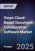 Oman Cloud-Based Document Collaboration Software Market Size, Share, Growth Drivers, Trends, Opportunities, Competitive Landscape & Forecast 2025-2030- Product Image