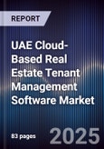 UAE Cloud-Based Real Estate Tenant Management Software Market Size, Share, Growth Drivers, Trends, Opportunities, Competitive Landscape & Forecast 2025-2030- Product Image