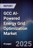 GCC AI-Powered Energy Grid Optimization Market Size, Share & Forecast 2025-2030- Product Image