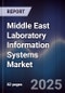 Middle East Laboratory Information Systems Market Size, Share, Growth Drivers, Trends, Opportunities & Forecast 2025-2030 - Product Thumbnail Image
