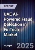 UAE AI-Powered Fraud Detection in FinTech Market Size, Share & Forecast 2025-2030- Product Image